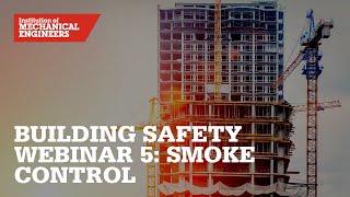 Building Safety Webinar 5 Smoke Control [upl. by Alfie]