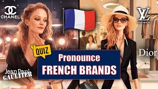 Pronounce French Brands Quiz Louis Vuitton Dior  French Pronunciation Practice in Context [upl. by Oirasec]