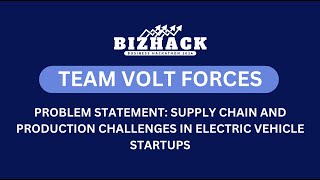 BizHack 2024  Team Volt Force  Supply Chain amp production Challenges in EVs Finale nitagartala [upl. by Saucy]