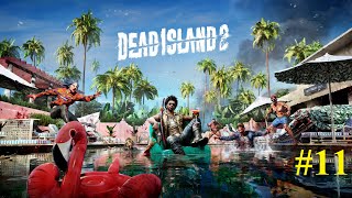 Dead Island 2 Part 11 [upl. by Wieche]