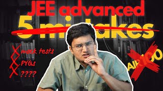 5 WORST Mistakes In JEE Advanced  Best IIT 2024 Motivation amp Strategy realnishantjindal [upl. by Eca]