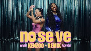 Emilia Ludmilla  No Se Ve Kenzoo Remix [upl. by Sims]