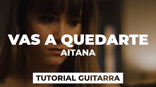 Cómo tocar VAS A QUEDARTE de Aitana  tutorial guitarra  acordes [upl. by Ramoj]