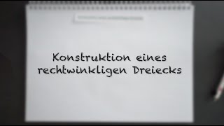 Konstruktion eines rechtwinkligen Dreiecks [upl. by Ysiad629]