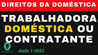 EMPREGADA DOMESTICA trabalhadora doméstica Direitos contratantes e DOMESTICAS l INSS 1 Suporte INSS [upl. by Rakel]