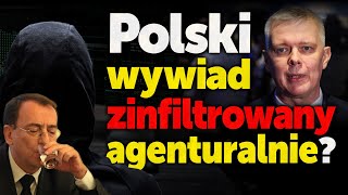 Co dalej z polskimi służbami Polski wywiad zinfiltrowany agenturalnie Dramat wywiadowczy Polski [upl. by Ydissak488]