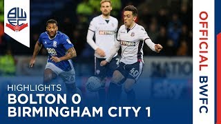 HIGHLIGHTS  Bolton Wanderers 01 Birmingham City [upl. by Anaihs]