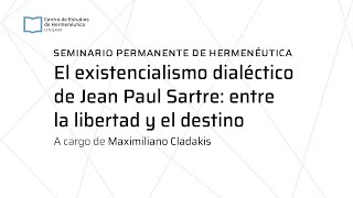 Maximiliano Cladakis “El existencialismo dialéctico de Jean Paul Sartrequot 2° encuentro [upl. by Karly742]