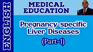 Management of Pregnancyrelated Liver Diseases Part1 I English II Prof Dr Javed Iqbal FAROOQI [upl. by Akemal961]