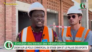 EVOLUTION DES TRAVAUX DES INFRASTRUCTURES ZOOM SUR LE POLE COMMERCIAL DU STADE GMK ET LE PALAIS [upl. by Sherwynd]