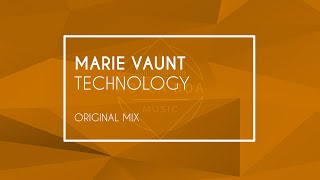 Marie Vaunt  Technology  Original Mix [upl. by Almap]