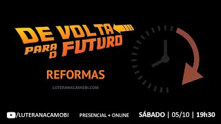 De volta para o futuro  REFORMAS [upl. by Nnairac]