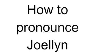 How to Pronounce Joellyn English [upl. by Ayaladnot]