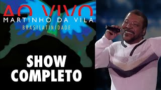 Martinho da Vila  Brasilatinidade Ao Vivo COMPLETO [upl. by Marcie54]