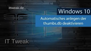 Windows 10  Automatisches anlegen der Thumbsdb Dateien verhindern deaktivieren abschalten 4K [upl. by Bradway792]