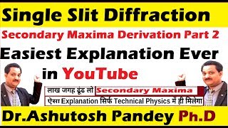 Fraunhofer SingleSlit Diffraction derivation part 2 in hindi with secondary maxima सबसे आसान [upl. by Deering]