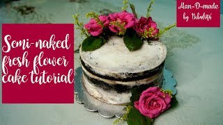 How to decorate SemiNaked Chocolate Cake with food safe fresh flowers HanDmade by Debadrita [upl. by Survance]