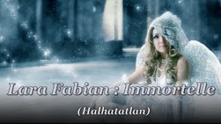 Lara Fabian  Immortelle  Halhatatlan magyar felirattal [upl. by Groeg977]