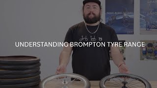 Understanding Brompton Tyre Range [upl. by Yar304]