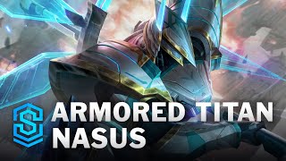 Armored Titan Nasus Skin Spotlight  League of Legends [upl. by Menides442]