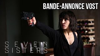 SEVEN SISTERS  Bandeannonce VOST [upl. by Yehs]