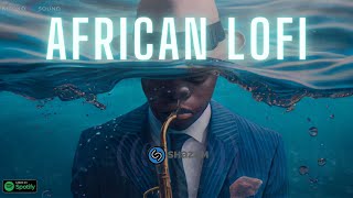 🌊 african lofi  chill afrobeats instrumentals to relax study [upl. by Nehtan]