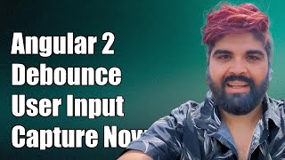 Angular 2 Debounce Input How to Efficiently Capture User Input Values [upl. by Sukul119]