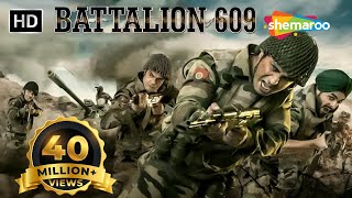 Battalion 609 HD  Shoaib Ibrahim  Shrikant Kamat  Vicky Ahija  Bollywood Action Movie [upl. by Mcclenon]