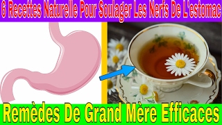 6 Recettes Naturelle Pour Soulager Les Nerfs De Lestomac Remède de Grand Mère [upl. by Simone]