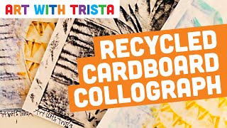 Recycled Cardboard Collograph Art Tutorial  Art With Trista [upl. by Wildee222]