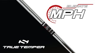 Elevate MPH 85 amp 95 Iron Shafts  True Temper Golf [upl. by Yelekalb]