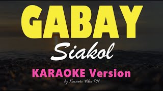 GABAY  Siakol  HD Karaoke [upl. by Noedig987]