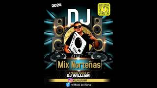 Mix Norteñas bailable 2024 by DJ WILLIAM [upl. by Talbott743]