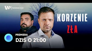 Korzenie zła  najnowszy film braci Sekielskich już dziś o 2100 w Telewizji WP [upl. by Leis323]