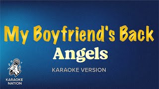 Angels  My Boyfriends Back Karaoke Song with Lyrics [upl. by Dalton728]