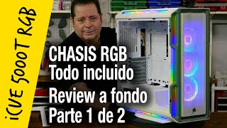 Corsair iCUE 5000T RGB review a fondo Parte 1 [upl. by Cedric]