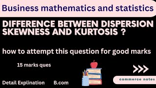 Difference between dispersion skewness and kurtosisBcom  Mcom🔥✅💯 [upl. by Banquer]