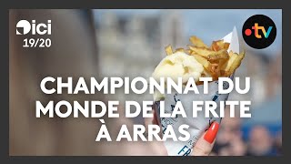 Championnat du monde de la frite 2024  Arras casse la baraque [upl. by Reagan]