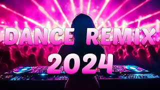 DANCE REMIX SONGS 2024  Mashups amp Remixes Of Popular Songs  DJ Remix Club Music Dance Mix 2024 [upl. by Allyce]