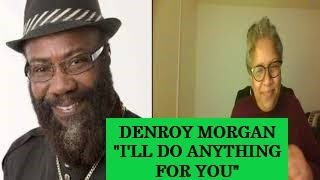 REACTION  Denroy Morgan quotIll Do Anything For Youquot [upl. by Goltz]