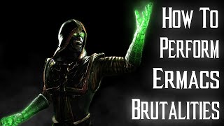 Kombat Tips  How to perform all of Ermacs Brutalities in MKX [upl. by Mikel]