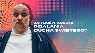 Jak doświadczyć działania Ducha Świętego [upl. by Nerval]