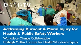 Addressing Burnout amp Moral Injury for Health amp Public Safety Workers  Fitzhugh Mullan Institute [upl. by Ettezzus]