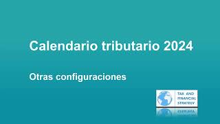 Calendario tributario 2024  otras configuraciones [upl. by Brieta890]