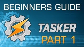 Beginners Guide to Android Tasker  Part 1 of 3 [upl. by Domenic]