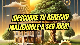 🌟 ¡Descubre Tu Derecho Inalienable a Ser Rico 🌟 [upl. by Kamal]