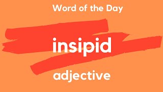 Word of the Day  INSIPID What does INSIPID mean [upl. by Oel]