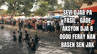 SEVI DJAB PA FASIL  GADE AKSYON DJA B OGOU FERAY NAN BASEN SEN JAK [upl. by Entruoc]