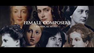 Playlist of Female Composers  Classical Music 🥀 [upl. by Hserus]