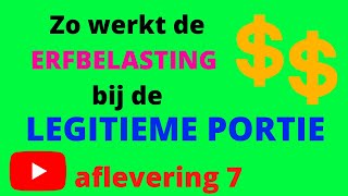 Zo werkt de erfbelasting bij de legitieme portie Aflevering 7 [upl. by Ecnarretal]